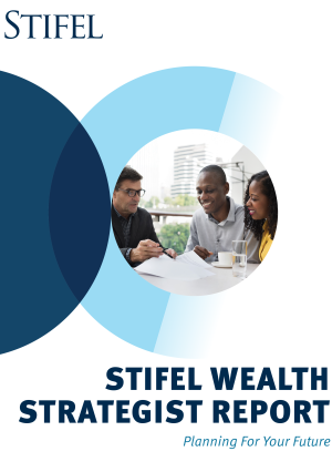 Stifel's Wealth Strategist Report